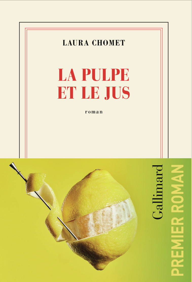 La pulpe et le jus -  LAURA CHOMET, Laura Chomet, Laura Chomet - GALLIMARD