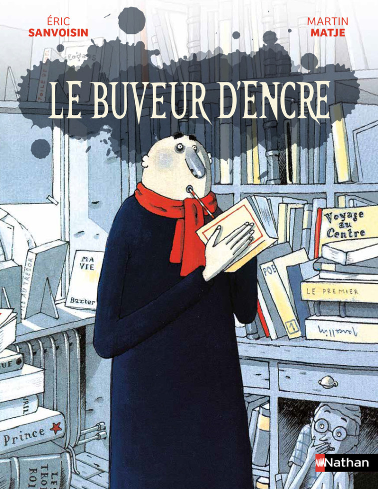 Le Buveur d'encre - Éric Sanvoisin, Martin Matje - NATHAN