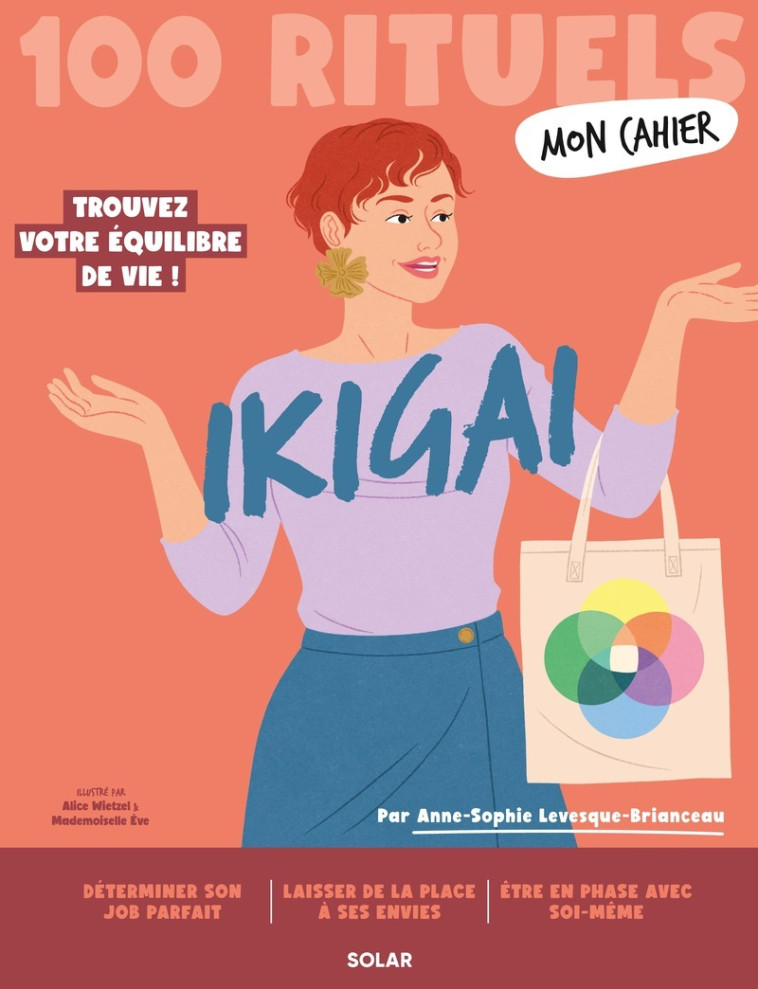 Mon Cahier 100 rituels Ikigai - Anne-Sophie Levesque-Brianceau, Alice Wietzel,  Mademoiselle Eve - SOLAR