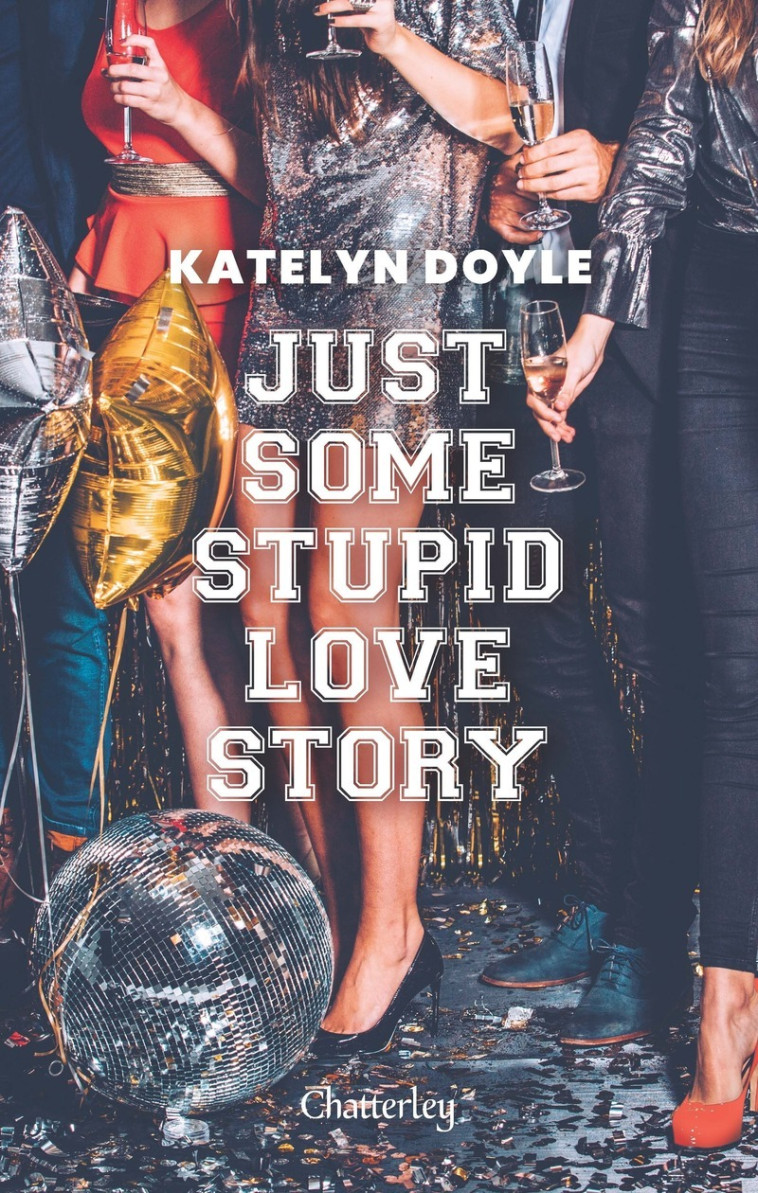 Just Some Stupid Love Story - Katelyn Doyle, Clara Gourgon - CHATTERLEY
