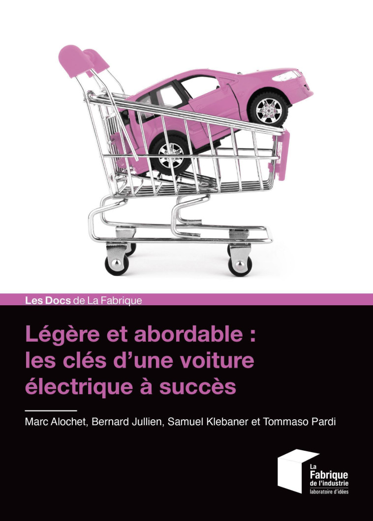 Légère et abordable : les clés d'une voiture électrique à succès - Tommaso Pardi, Samuel Klebaner, Marc Alochet, Bernard Jullien - ECOLE DES MINES