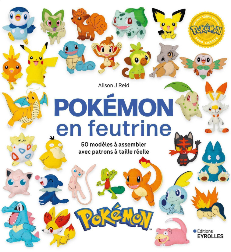 Pokémon en feutrine - Alison J Reid - EYROLLES