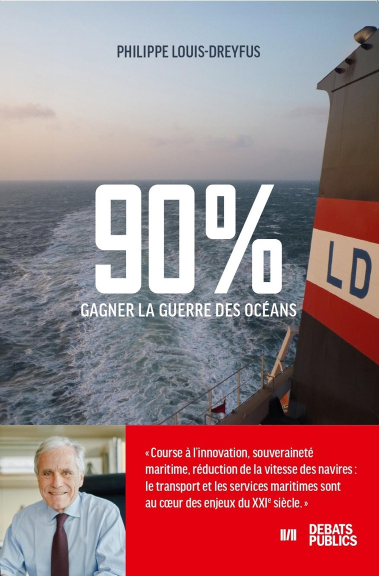 90 %  Gagner la guerre des océans - Philippe Louis-Dreyfus, Philippe Louis-Dreyfus - NOUV DEBATS PUB