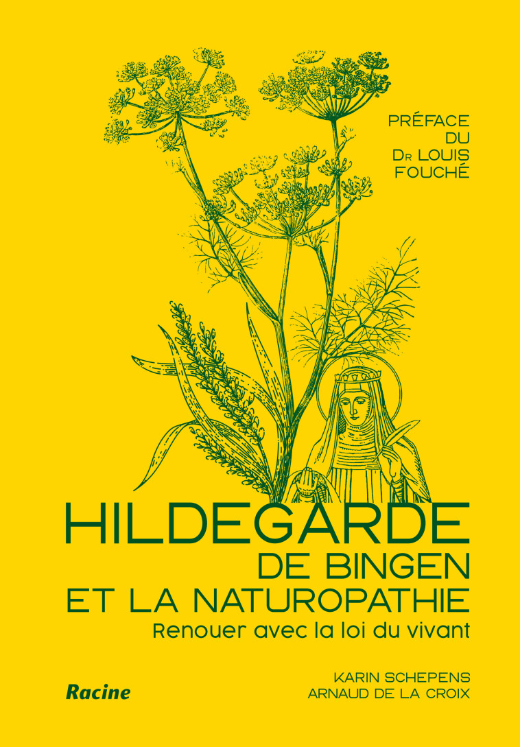 Hildegarde de Bingen et la naturopathie - Karin Schepens, Arnaud De La Croix, Karin Schepens, Arnaud De La Croix, Louis Dr Fouché - RACINE BE