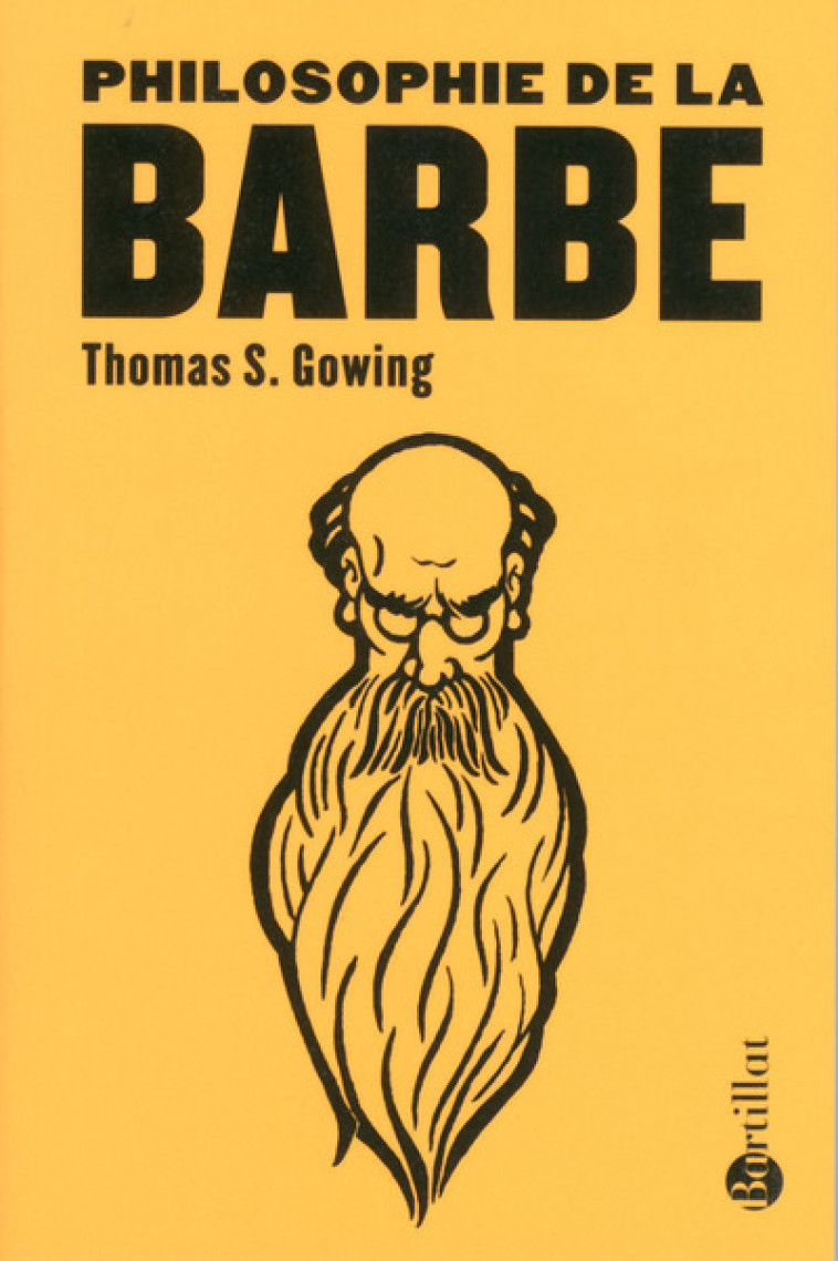 Philosophie de la barbe - Thomas S. Gowing, Denis Griesmar, Thomas S. Gowing, Denis Griesmar - BARTILLAT
