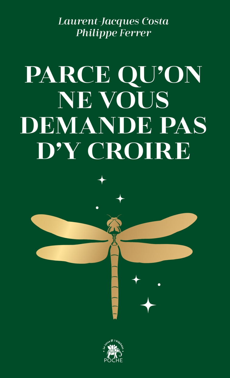 Parce qu'on ne vous demande pas d'y croire - Philippe Ferrer, Laurent-Jacques Costa, Philippe Ferrer, Laurent-Jacques Costa - LOTUS ELEPHANT