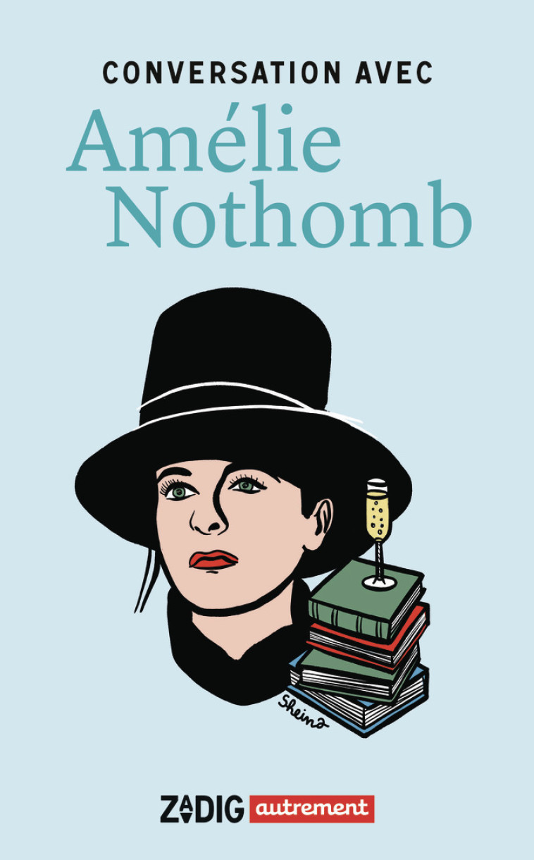 Conversation avec Amélie Nothomb - Amélie Nothomb - AUTREMENT