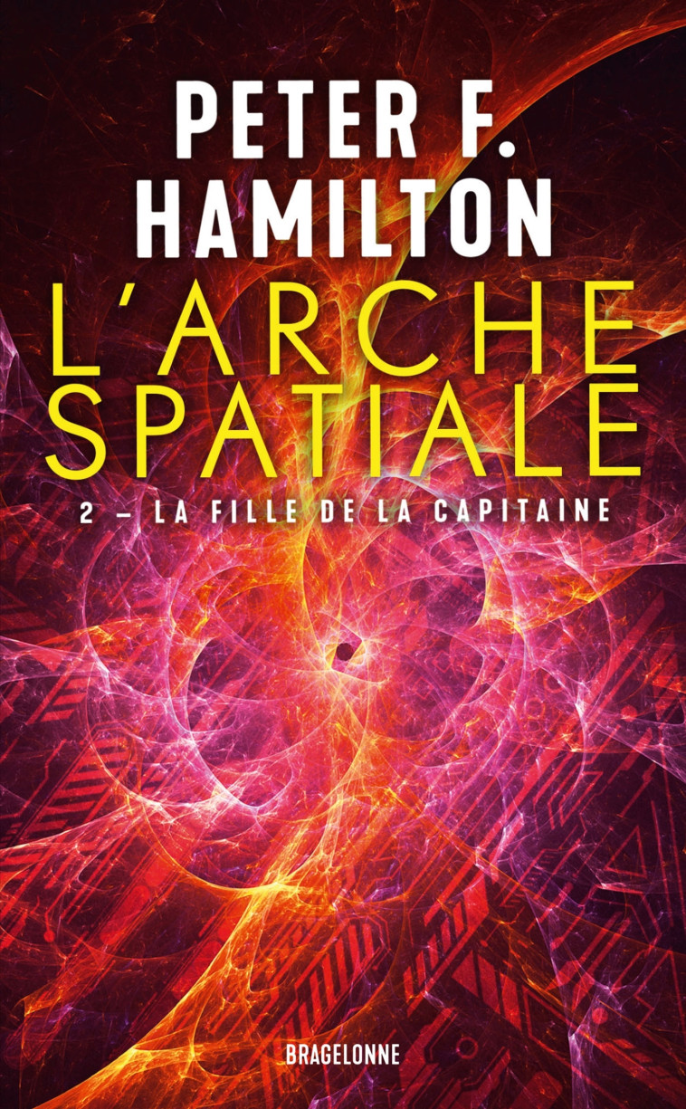 L'Arche spatiale, T2 : La Fille de la Capitaine - Peter F. Hamilton, Sébastien Baert - BRAGELONNE