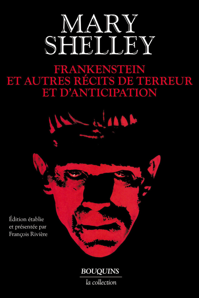 Frankenstein et autres récits de terreur et d'anticipation - Mary Shelley, François Riviere - BOUQUINS