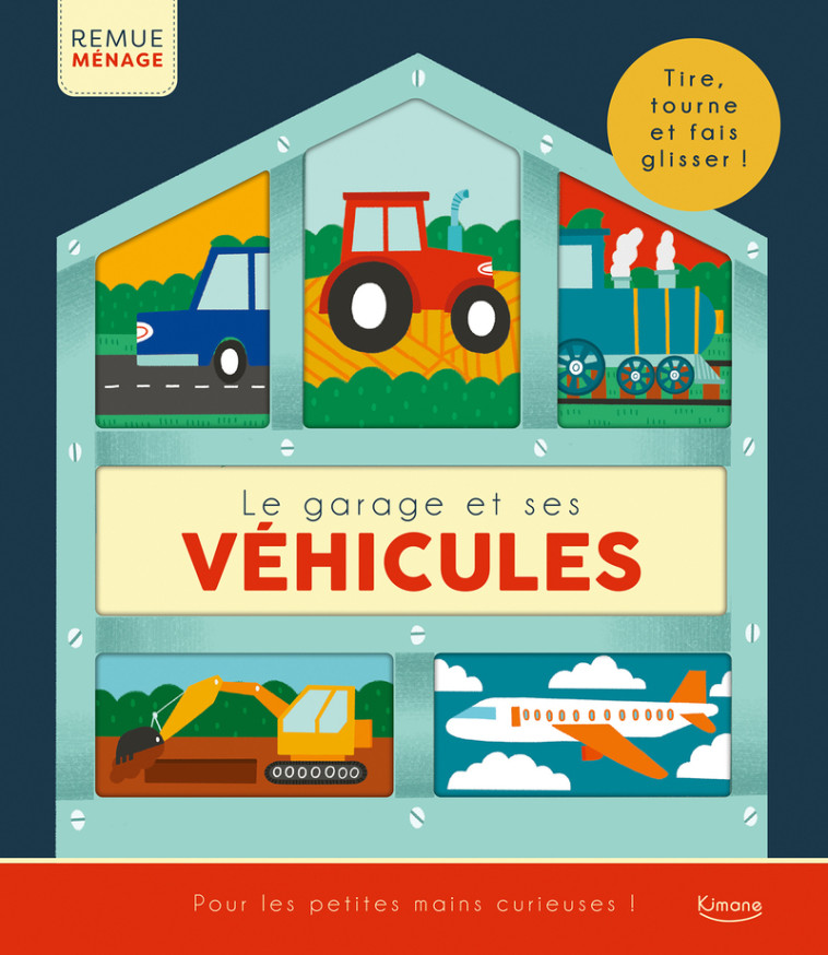 Le Garage et ses véhicules - Tire, tourne et fais glisser ! - Rebecca Weerasekera, Andy PASSCHIER, Rebecca Weerasekera, Andy PASSCHIER - KIMANE