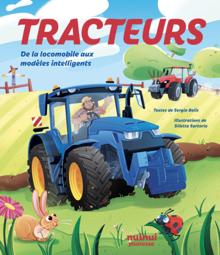 Tracteurs - De la locomobile aux modèles intelligents - Sergio Bolis, Diletta Sartorio, Baptiste Levy-Gastaud - NUINUI JEUNESSE