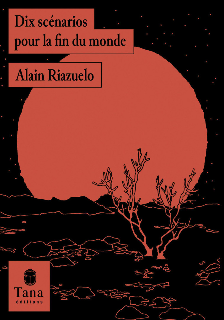 Dix scénarios pour la fin du monde - Alain Riazuelo - TANA