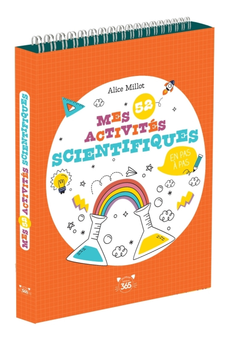 Mes 52 activités scientifiques en pas à pas - Alice Millot - 365 PARIS