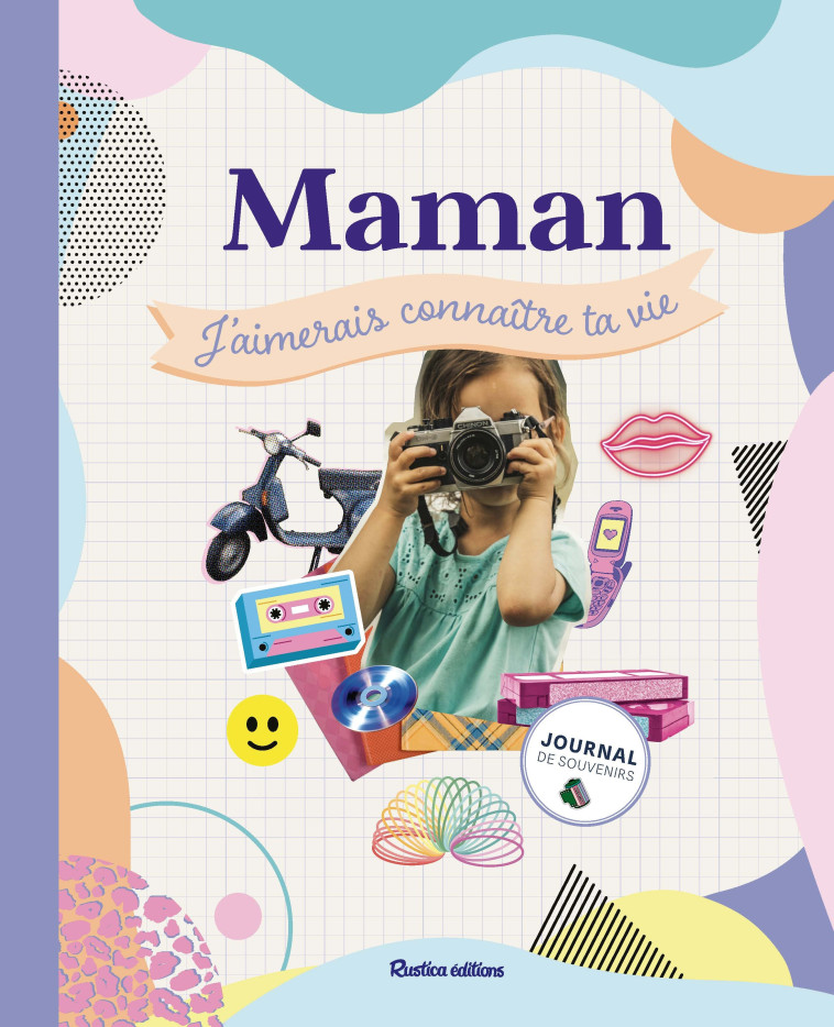 Maman, j'aimerais connaître ta vie - Maya Barakat-Nuq - RUSTICA