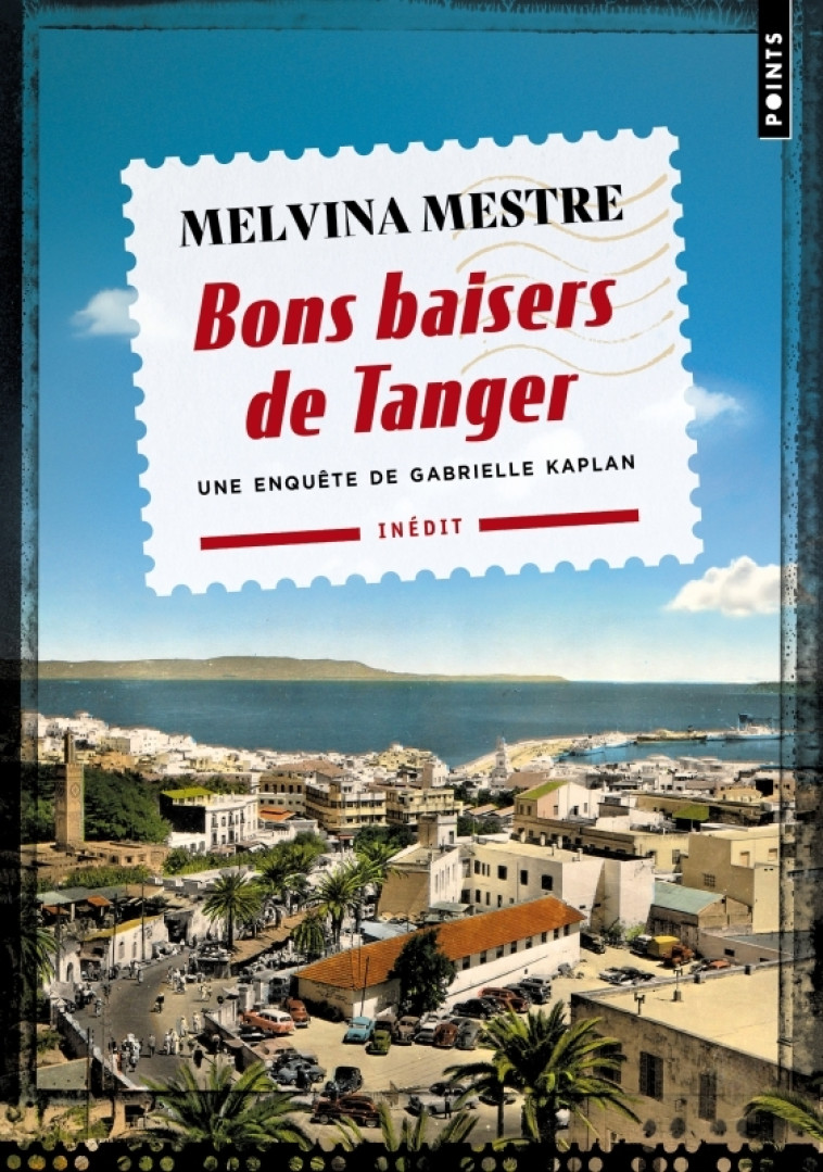 Bons baisers de Tanger. Une enquête de Gabrielle Kaplan - Melvina Mestre - POINTS