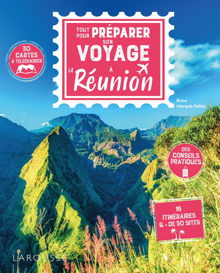 Tout pour préparer son voyage à la Réunion - MARQUIS-SEBIE BRICE - LAROUSSE