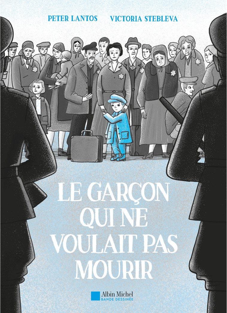 Le Garçon qui ne voulait pas mourir - LANTOS / STEBLEVA - ALBIN MICHEL