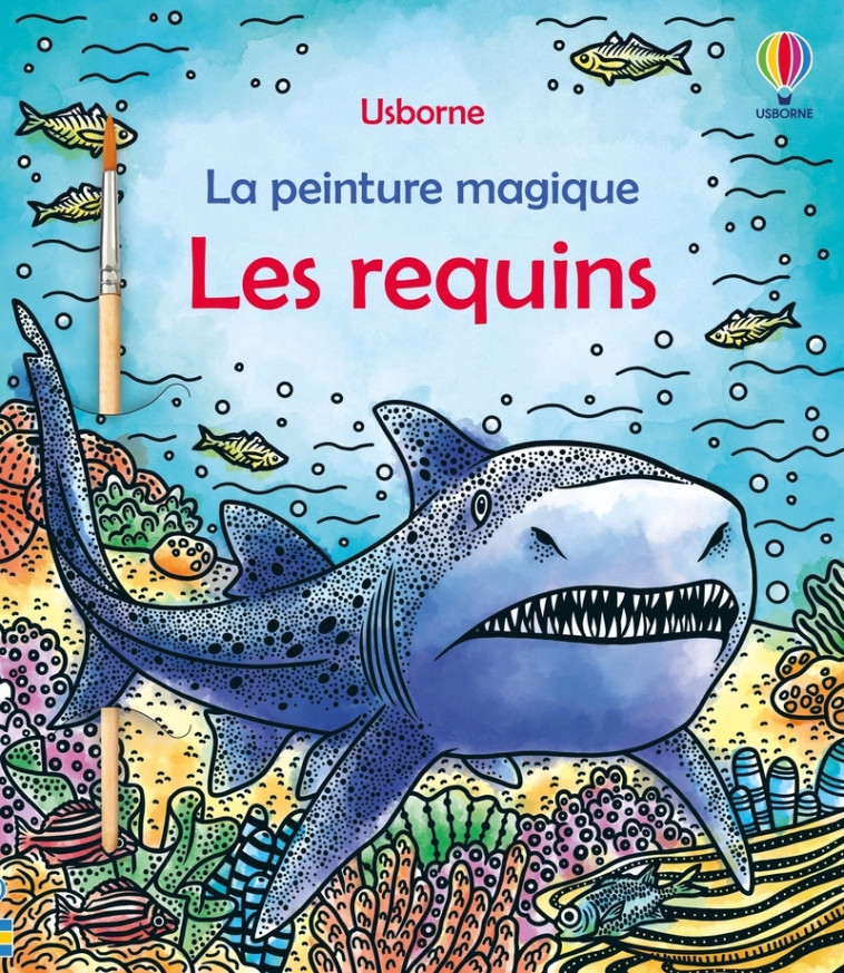 Les requins - La peinture magique - Dès 5 ans - BAER SAM - USBORNE