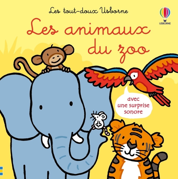 Les animaux du zoo - Les tout-doux Usborne - Dès 6 mois - WATT FIONA - USBORNE