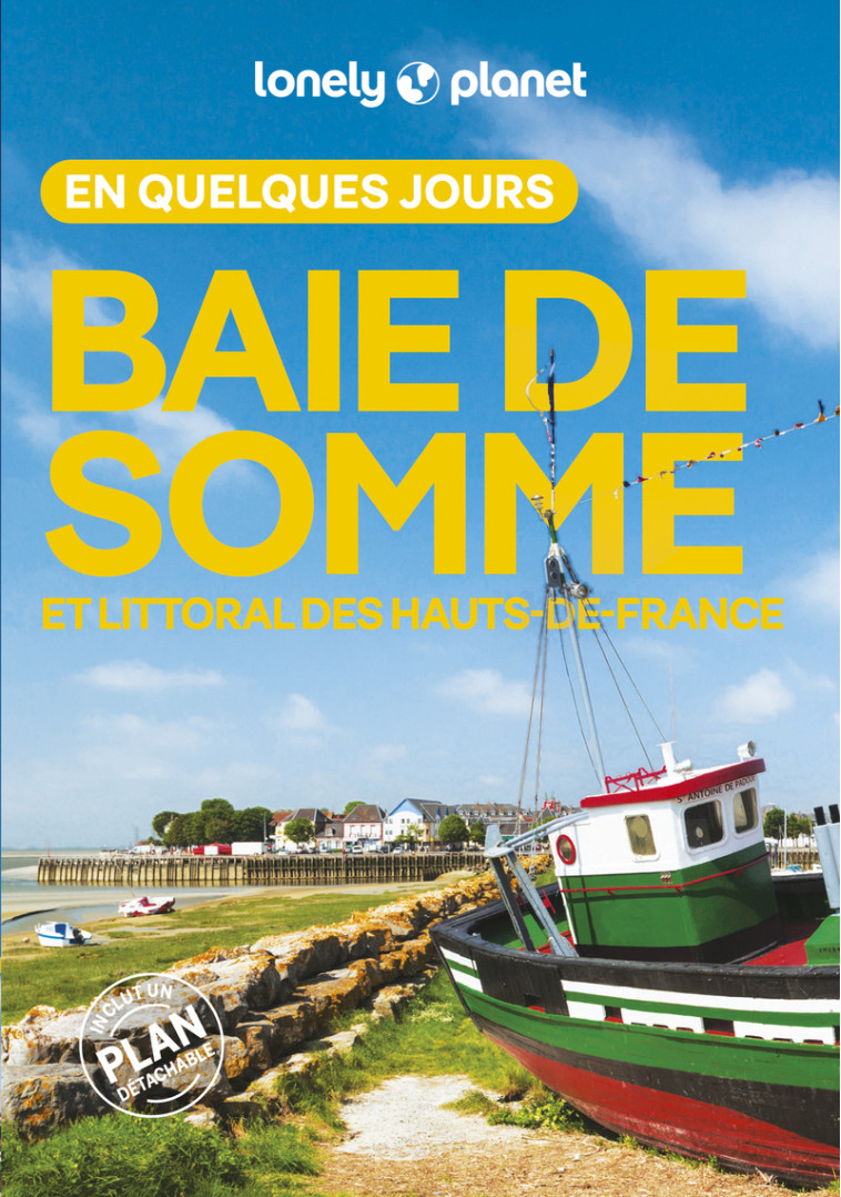 Baie de Somme et littoral des Hauts-de-France En quelques jours 3ed - LONELY PLANET - LONELY PLANET
