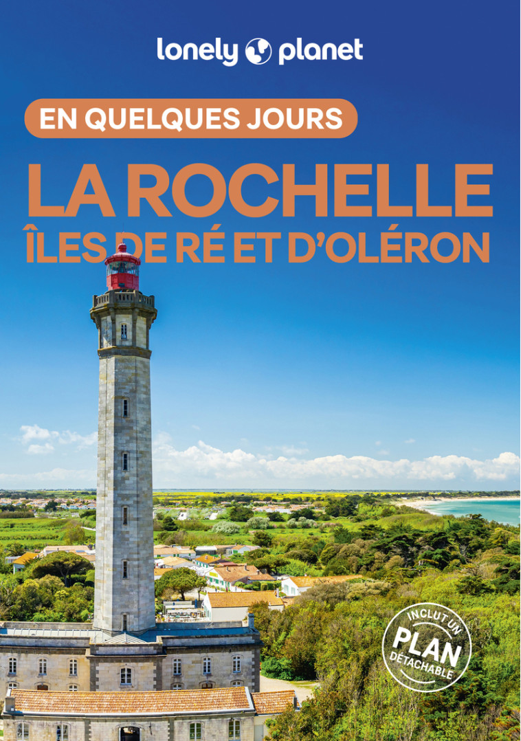 La Rochelle, îles de Ré et d'Oléron En quelques jours 2ed - LONELY PLANET - LONELY PLANET