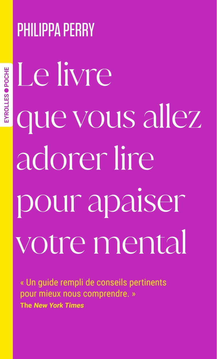 Le livre que vous allez adorer lire pour apaiser votre mental - PERRY PHILIPPA - EYROLLES